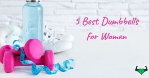 Read more about the article 5 Best Dumbbells for Women in 2024: Your Ultimate Guide to Fitness Essentials