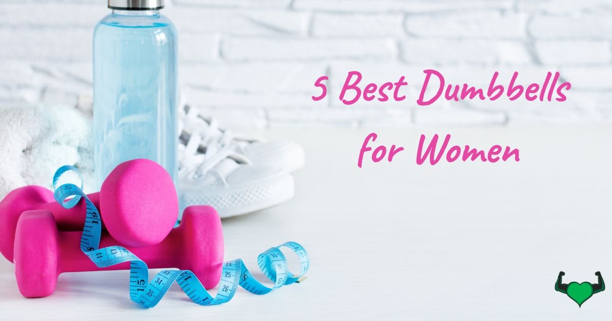 You are currently viewing 5 Best Dumbbells for Women in 2024: Your Ultimate Guide to Fitness Essentials
