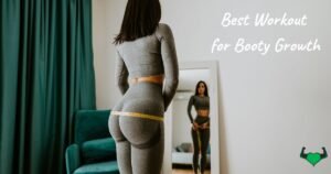 Read more about the article Best Workout for Booty Growth – 6 Essential Exercises