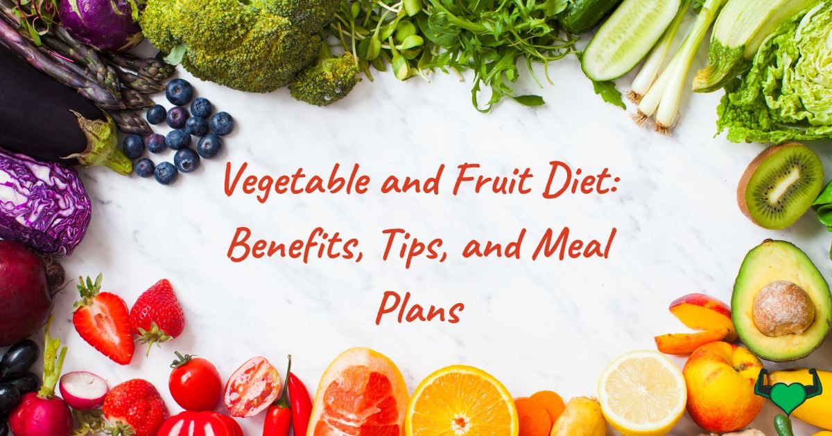 Read more about the article The Ultimate Guide to a Vegetable and Fruit Diet: Benefits, Tips, and Meal Plans