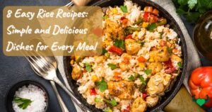 Read more about the article 8 Easy Rice Recipes: Simple and Delicious Dishes for Every Meal