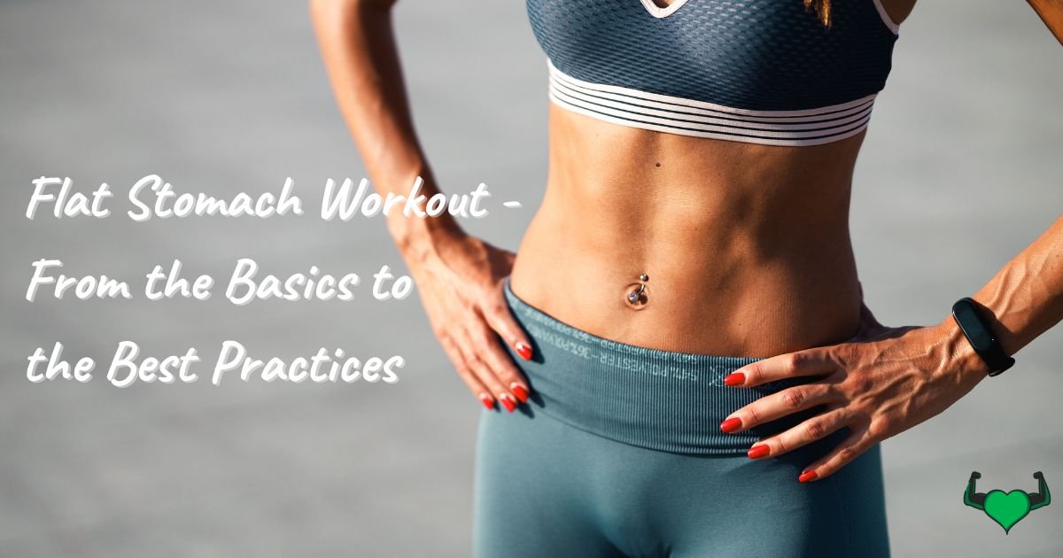 You are currently viewing Flat Stomach Workout – From Basics to the Best Practices