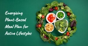 Read more about the article Energizing Plant-Based Meal Plan for Active Lifestyles in 2024